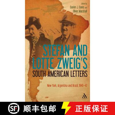 【3-4周达】Stefan and Lotte Zweig's South American Letters: New York, Argentina and Brazil, 1940-42 [9781441107121]