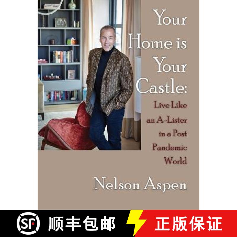 【3-4周达】Your Home Is Your Castle: Live Like an A-Lister in a Post Pandemic World: Live Like an A-L... [9781941015582]