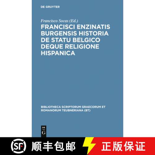 【3-4周达】精装 Francisci Enzinatis Burgensis historia de statu Belgico deque religione Hispanica [9783598719615]