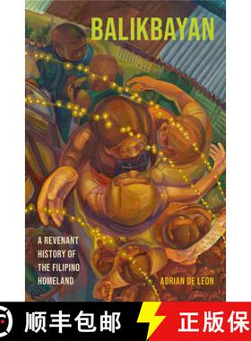 预订 Balikbayan: A Revenant History of the Filipino Homeland [9780295754321]