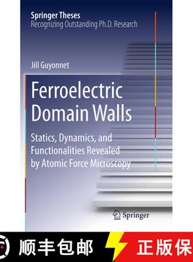 【3-4周达】Ferroelectric Domain Walls : Statics, Dynamics, and Functionalities Revealed by Atomic For... [9783319382777]