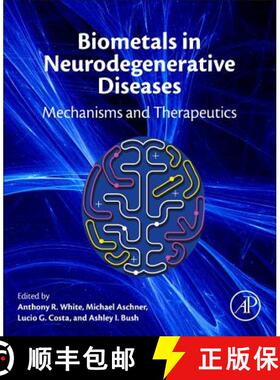 【3-4周达】Biometals in Neurodegenerative Diseases: Mechanisms and Therapeutics [9780128045626]