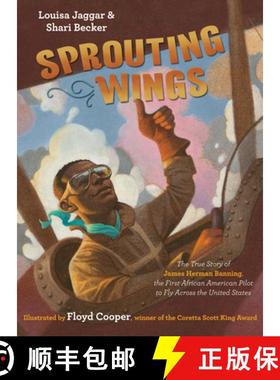 【3-4周达】Sprouting Wings: The True Story of James Herman Banning, the First African American Pilot ... [9781984847638]