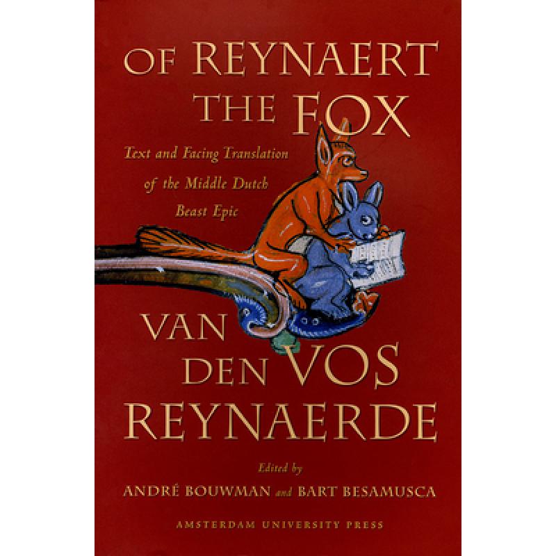 【4周达】Of Reynaert the Fox: Text and Facing Translation of the Middle Dutch Beast Epic Van Den Vos ... [9789089640246] 书籍/杂志/报纸 科学技术类原版书 原图主图