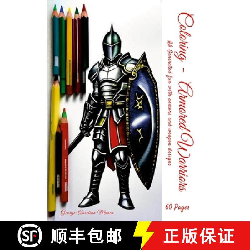 【3-4周达】Coloring - Armored Warriors: AI Generated fun with armors and weapon designs [9781447794387]