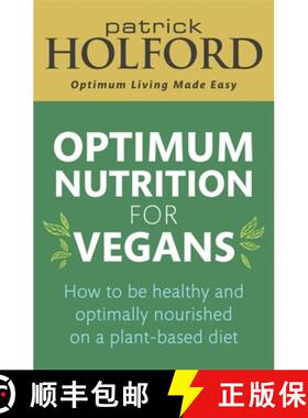 【3-4周达】Optimum Nutrition for Vegans : How to be healthy and optimally nourished on a plant-based ... [9780349425818]