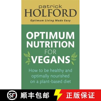 【3-4周达】Optimum Nutrition for Vegans : How to be healthy and optimally nourished on a plant-based ... [9780349425818]