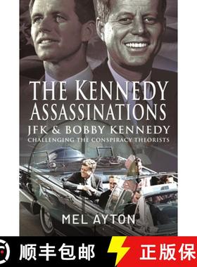 【3-4周达】The Kennedy Assassinations: JFK and Bobby Kennedy - Debunking the Conspiracy Theories [9781399081375]