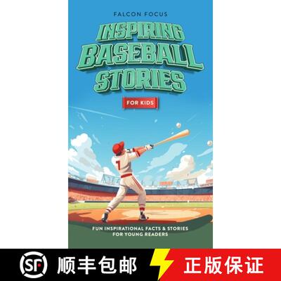 【3-4周达】精装 Inspiring Baseball Stories For Kids - Fun, Inspirational Facts & Stories For Young Re... [9781923168251]