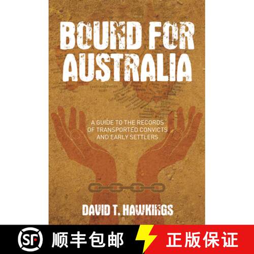 【3-4周达】Bound for Australia: A Guide to the Records of Transported Convicts and Early Settlers [9780752460185]