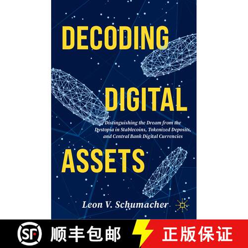 【3-4周达】精装 Decoding Digital Assets: Distinguishing the Dream from the Dystopia in Stablecoins, T... [9783031546006]