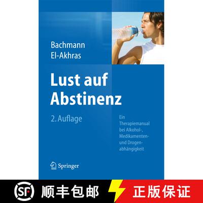 【3-4周达】Lust auf Abstinenz: Ein Therapiemanual bei Alkohol-, Medikamenten- und Drogenabhängigkeit... [9783642545740]