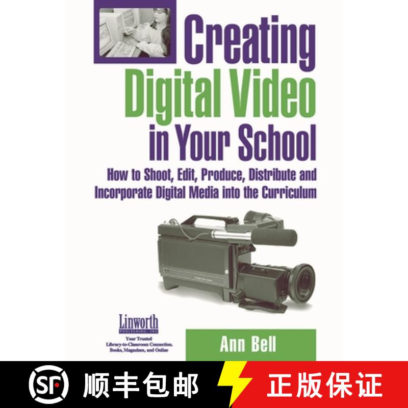 【3-4周达】Creating Digital Video in Your School: How to Shoot, Edit, Produce, Distribute and Incorpo... [9781586831868]