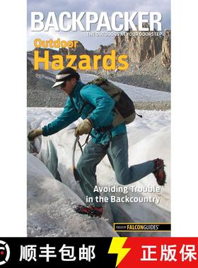 【3-4周达】Backpacker magazine's Outdoor Hazards: Avoiding Trouble In The Backcountry (1st Edition) (... [9780762772964]