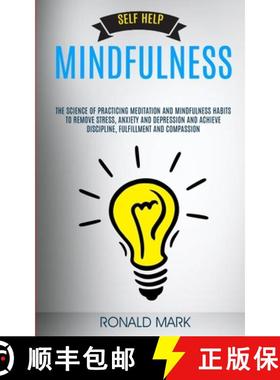 【3-4周达】Self Help: Mindfulness: The Science Of Practicing Meditation And Mindfulness Habits To Rem... [9781989682227]