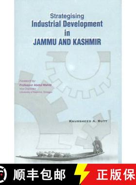 【3-4周达】Strategising Industrial Development in Jammu & Kashmir [9788177080957]