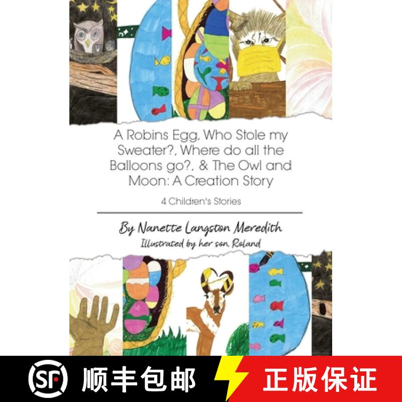预订 4 Children's Stories: A Robins Egg, Who Stole my Sweater?, Where do all the Balloons go?, & The ... [9781638678571]