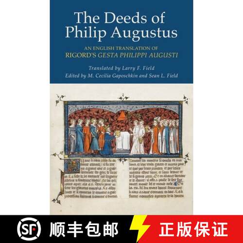 【3-4周达】精装 The Deeds of Philip Augustus – An English Translation of Rigord`s Gesta Philippi Aug... [9781501763144]