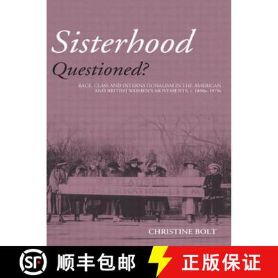 【3-4周达】Sisterhood Questioned: Race, Class and Internationalism in the American and British Women'... [9780415158534]