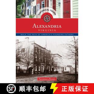 【3-4周达】Historical Tours Alexandria, Virginia : Walk the Path of America's Founding Fathers [9781493017980]
