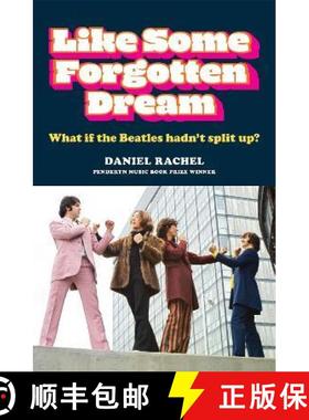 【3-4周达】Like Some Forgotten Dream: What if the Beatles hadn't split up? [9781788403214]