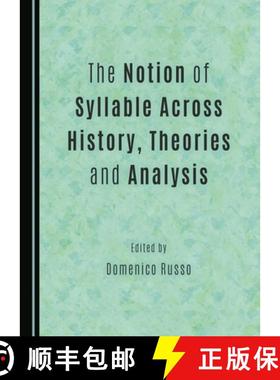 预订 The Notion of Syllable Across History, Theories and Analysis [9781443880541]