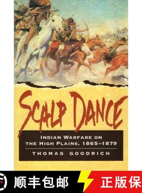 【3-4周达】Scalp Dance: Indian Warfare on the High Plains 1865-1879 [9780811729079]