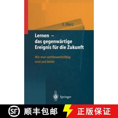 【3-4周达】Lernen -- Das Gegenwärtige Ereignis Für Die Zukunft: Wie Man Wettbewerbsfähig Wird Und ... [9783642640506]