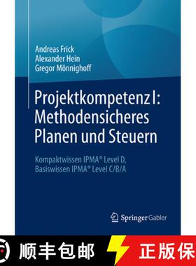 【3-4周达】Projektkompetenz I: Methodensicheres Planen Und Steuern: Kompaktwissen Ipma(r) Level D, Ba... [9783658478216]