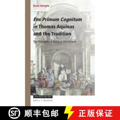 预订 Ens Primum Cognitum in Thomas Aquinas and the Tradition: The Philosophy of Being as First Known [9789004352391]