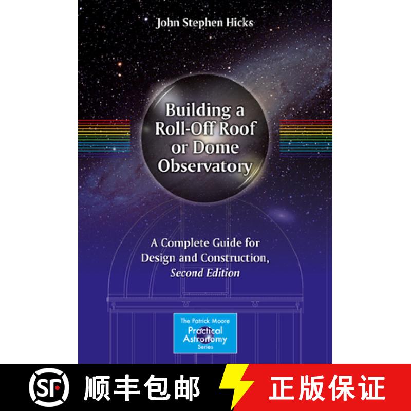【3-4周达】Building a Roll-Off Roof or Dome Observatory: A Complete Guide for Design and Construction [9781493930104]