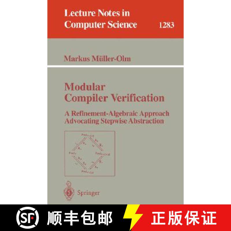 【3-4周达】Modular Compiler Verification : A Refinement-Algebraic Approach Advocating Stepwise Abstra... [9783540634065]