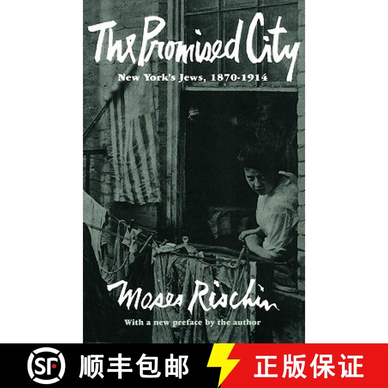【3-4周达】The Promised City: New York's Jews, 1870-1914, Revised Edition [9780674715011]