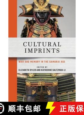 【3-4周达】Cultural Imprints: War and Memory in the Samurai Age [9781501761621]