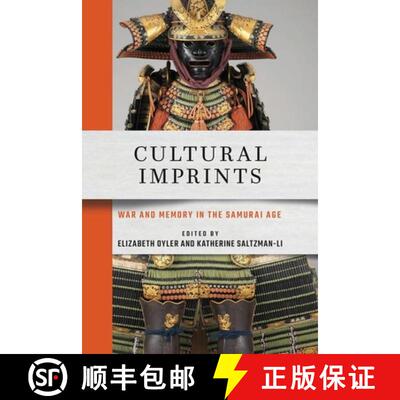 【3-4周达】Cultural Imprints: War and Memory in the Samurai Age [9781501761621]