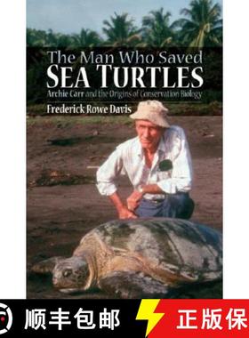 【3-4周达】The Man Who Saved Sea Turtles: Archie Carr and the Origins of Conservation Biology [9780195310771]