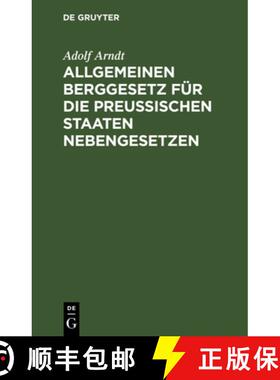 预订 Allgemeinen Berggesetz Fur Die Preussischen Staaten Nebengesetzen: In Seiner Jetzigen Fassung Ne... [9783112365670]