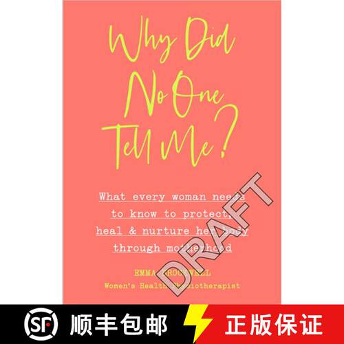 【3-4周达】Why Did No One Tell Me?: What Every Woman Needs to Know to Protect, Heal and Nurture Her B... [9781785043369]