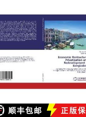 预订 Economic Restructure, Privatization and Redevelopment in Bangladesh [9786202005012]