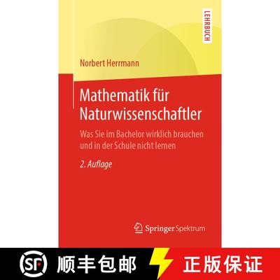 【3-4周达】Mathematik für Naturwissenschaftler : Was Sie im Bachelor wirklich brauchen und in der Sc... [9783662588314]