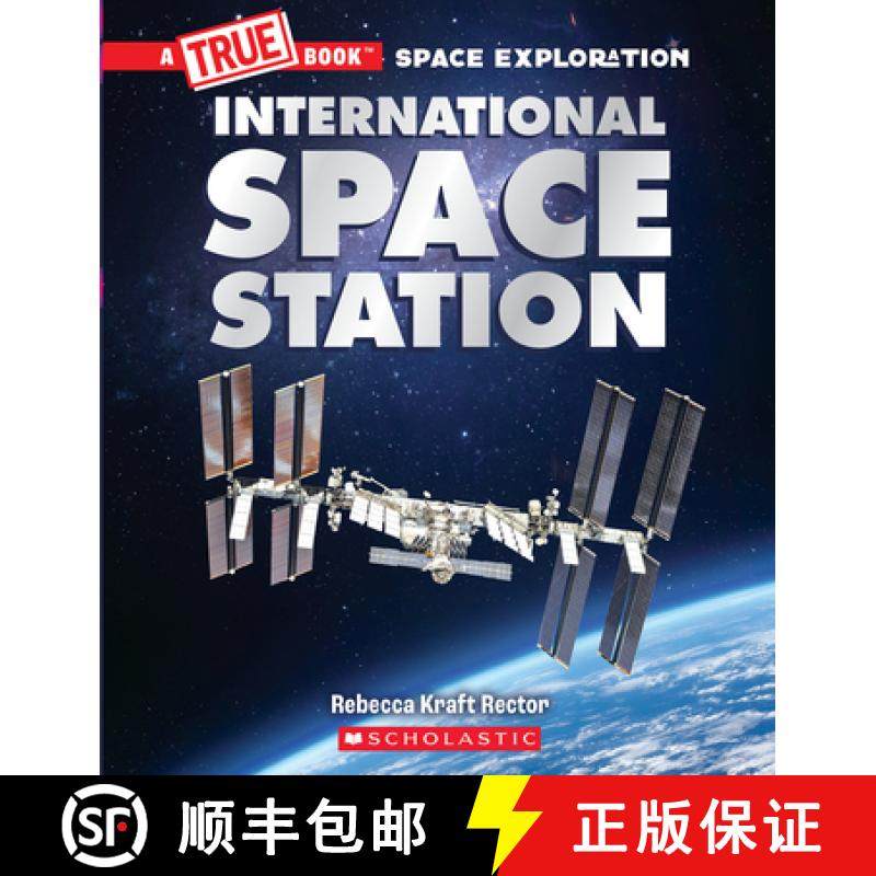 【3-4周达】The International Space Station (a True Book: Space Exploration) [9781338825510]