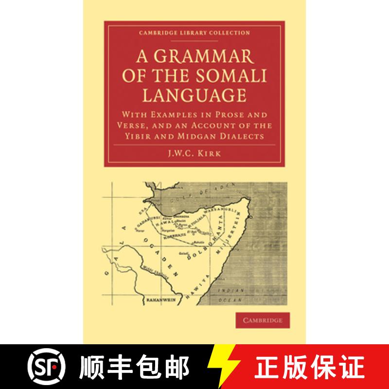 【3-4周达】Grammar of the Somali Language: With Examples in Prose and Verse, and an Account of the Yi... [9781108013260]