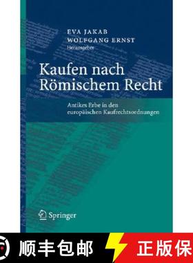 【3-4周达】Kaufen nach Römischem Recht : Antikes Erbe in den europäischen Kaufrechtsordnungen [9783540711919]