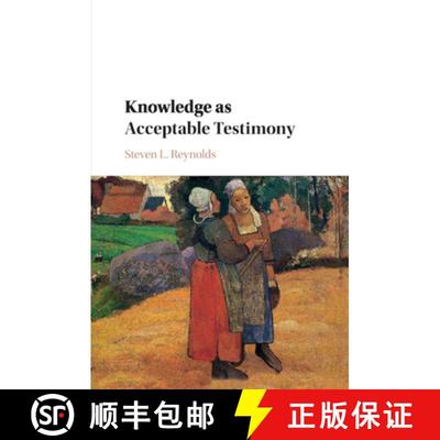 【3-4周达】CBG Knowledge as Acceptable Testimony [9781316647882]
