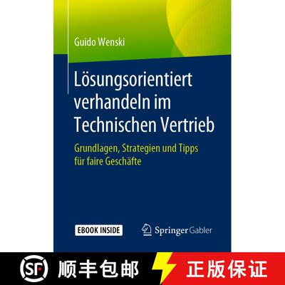【3-4周达】Lösungsorientiert verhandeln im Technischen Vertrieb: Grundlagen, Strategien und Tipps f... [9783658274474]