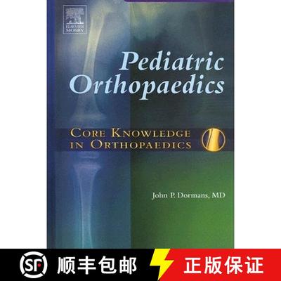 【4周达】Core Knowledge in Orthopaedics: Pediatric Orthopaedics [9780323025904]