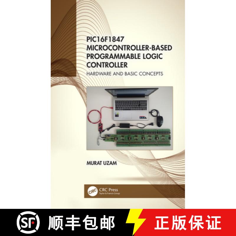 【3-4周达】PIC16F1847 Microcontroller-Based Programmable Logic Controller : Hardware and Basic Concepts [9780367506391]