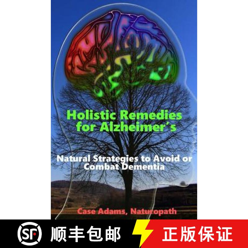 【3-4周达】Holistic Remedies for Alzheimer's: Natural Strategies to Avoid or Combat Dementia [9781936251506]