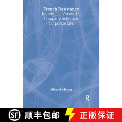 【3-4周达】精装 French Resistance: Individuals Versus the Company in French Corporate Life [9780304339112]