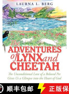 【3-4周达】The Adventures of Lynx and Cheetah: The Unconditional Love of a Beloved Pet Gives Us a Gli... [9781449760212]